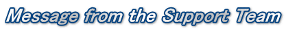 Message from the Support Team