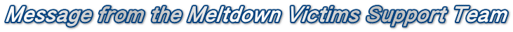 Message from the Meltdown Victims Support Team
